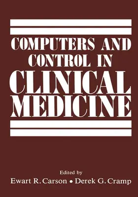 Carson / Cramp |  Computers and Control in Clinical Medicine | Buch |  Sack Fachmedien
