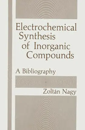 Nagy | Electrochemical Synthesis of Inorganic Compounds | Buch | 978-0-306-41938-6 | sack.de