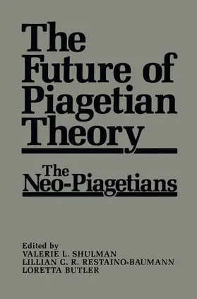Butler / Restaino-Baumann / Shulman |  The Future of Piagetian Theory | Buch |  Sack Fachmedien