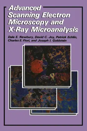 Echlin / Fiori / Goldstein |  Advanced Scanning Electron Microscopy and X-Ray Microanalysis | Buch |  Sack Fachmedien