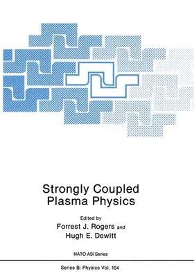 Rogers / Dewitt |  Strongly Coupled Plasma Physics | Buch |  Sack Fachmedien