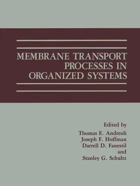 Andreoli / Fanestil / Hoffman |  Membrane Transport Processes in Organized Systems | Buch |  Sack Fachmedien