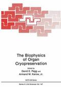 Pegg / Karow Jr. |  BIOPHYSICS OF ORGAN CRYOPRESER | Buch |  Sack Fachmedien