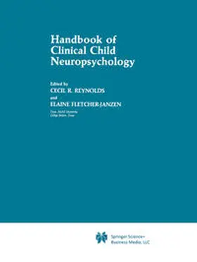 Fletcher-Janzen / Reynolds |  Handbook of Clinical Child Neuropsychology | Buch |  Sack Fachmedien