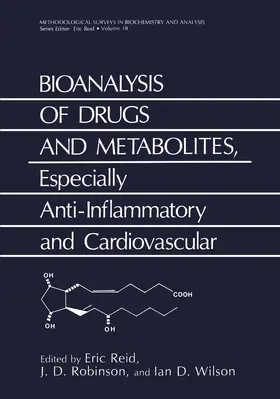Reid / Robinson / Wilson |  Bioanalysis of Drugs and Metabolites, Especially Anti-Inflammatory and Cardiovascular | Buch |  Sack Fachmedien
