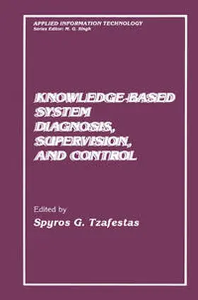 Tzafestas |  Knowledge-Based System Diagnosis, Supervision, and Control | Buch |  Sack Fachmedien