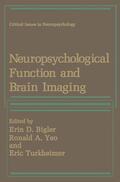 Bigler / Yeo / Turkheimer |  Neuropsychological Function and Brain Imaging | Buch |  Sack Fachmedien