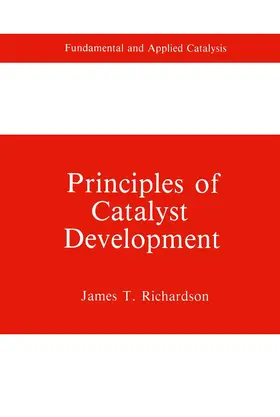 Richardson |  Principles of Catalyst Development | Buch |  Sack Fachmedien