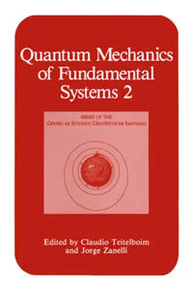 Teitelboim / Zanelli |  Quantum Mechanics of Fundamental Systems 2 | Buch |  Sack Fachmedien