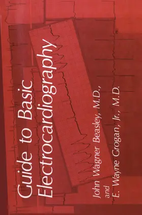 Beasley / Grogan | Guide to Basic Electrocardiography | Buch | 978-0-306-43296-5 | sack.de