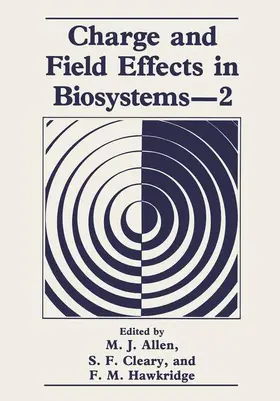 Allen / Hawkridge / Cleary |  Charge and Field Effects in Biosystems-2 | Buch |  Sack Fachmedien