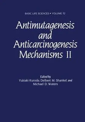 Kuroda / Shankel / Waters |  Antimutagenesis and Anticarcinogenesis Mechanisms II | Buch |  Sack Fachmedien