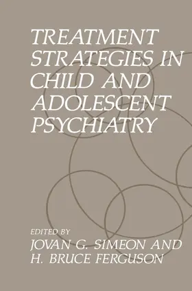 Simeon / Ferguson |  Treatment Strategies in Child and Adolescent Psychiatry | Buch |  Sack Fachmedien