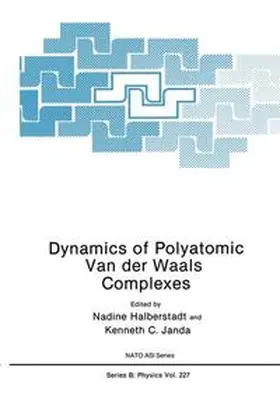 Halberstadt / Janda |  Dynamics of Polyatomic Van der Waals Complexes | Buch |  Sack Fachmedien