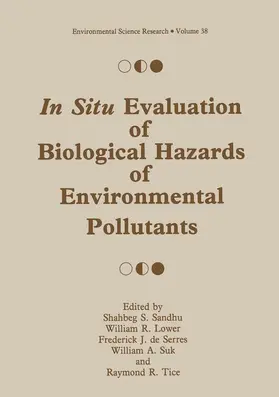 Sandhu / Lower / de Serres |  In Situ Evaluation of Biological Hazards of Environmental Pollutants | Buch |  Sack Fachmedien