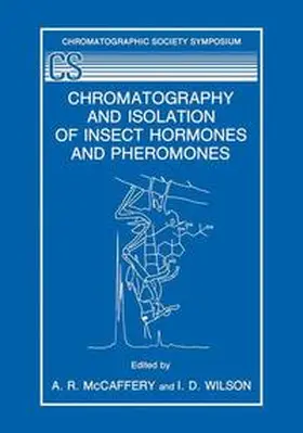 McCaffery / Wilson |  Chromatography and Isolation of Insect Hormones and Pheromones | Buch |  Sack Fachmedien