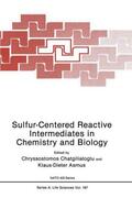 Chatgilialoglu / Asmus |  Sulfur-Centered Reactive Intermediates in Chemistry and Biology | Buch |  Sack Fachmedien