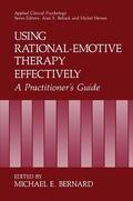 Bernard |  Using Rational-Emotive Therapy Effectively | Buch |  Sack Fachmedien