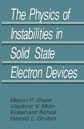 Grubin / Shaw / Mitin |  The Physics of Instabilities in Solid State Electron Devices | Buch |  Sack Fachmedien