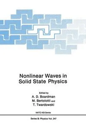 Boardman / Bertolotti / Twardowski |  Nonlinear Waves in Solid State Physics | Buch |  Sack Fachmedien