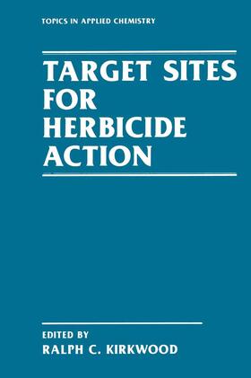 Kirkwood | Target Sites for Herbicide Action | Buch | 978-0-306-43846-2 | sack.de