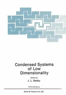Beeby / Bhattacharya / Gravelle |  Condensed Systems of Low Dimensionality | Buch |  Sack Fachmedien