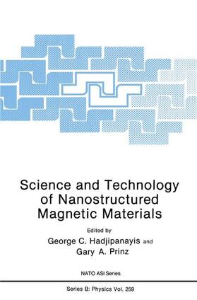 Hadjipanayis / Prinz |  Science and Technology of Nanostructured Magnetic Materials | Buch |  Sack Fachmedien