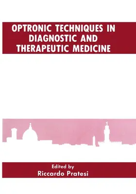 Pratesi | Optronic Techniques in Diagnostic and Therapeutic Medicine | Buch | 978-0-306-43938-4 | www.sack.de