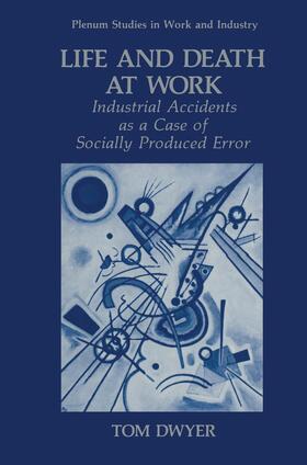 Dwyer | Life and Death at Work | Buch | 978-0-306-43949-0 | sack.de
