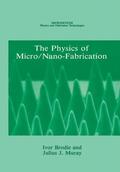 Muray / Brodie |  The Physics of Micro/Nano-Fabrication | Buch |  Sack Fachmedien