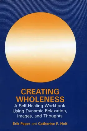 Peper / Holt |  Creating Wholeness | Buch |  Sack Fachmedien
