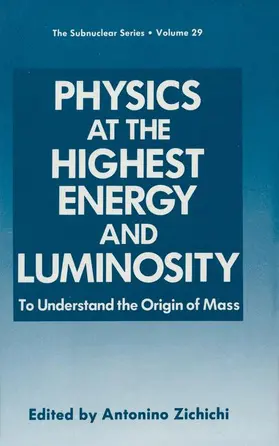 Zichichi | Physics at the Highest Energy and Luminosity | Buch | 978-0-306-44301-5 | www.sack.de