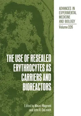 Magnani / DeLoach |  The Use of Resealed Erythrocytes as Carriers and Bioreactors | Buch |  Sack Fachmedien