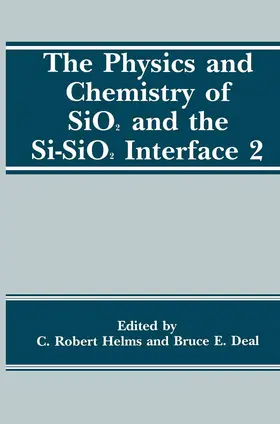 Helms / Deal | The Physics and Chemistry of SiO2 and the Si-SiO2 Interface 2 | Buch | 978-0-306-44419-7 | sack.de