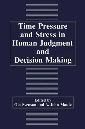 Maule / Svenson |  Time Pressure and Stress in Human Judgment and Decision Making | Buch |  Sack Fachmedien