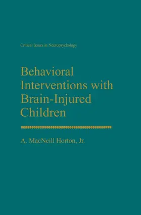 Horton / Horton Jr |  Behavioral Interventions with Brain-Injured Children | Buch |  Sack Fachmedien