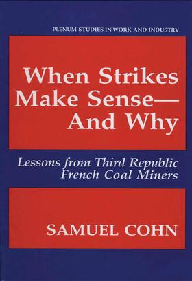Cohn | When Strikes Make Sense¿And Why | Buch | 978-0-306-44445-6 | sack.de