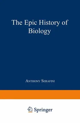 Serafini | The Epic History of Biology | Buch | 978-0-306-44511-8 | www.sack.de