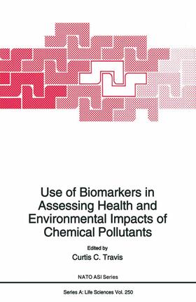 Travis | Use of Biomarkers in Assessing Health and Environmental Impacts of Chemical Pollutants | Buch | 978-0-306-44539-2 | sack.de