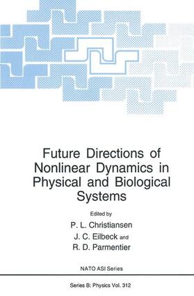 Christiansen / Parmentier / Eilbeck |  Future Directions of Nonlinear Dynamics in Physical and Biological Systems | Buch |  Sack Fachmedien