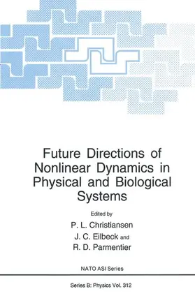 Christiansen / Parmentier / Eilbeck |  Future Directions of Nonlinear Dynamics in Physical and Biological Systems | Buch |  Sack Fachmedien