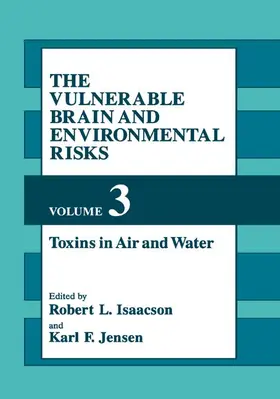 Isaacson / Jensen |  The Vulnerable Brain and Environmental Risks | Buch |  Sack Fachmedien