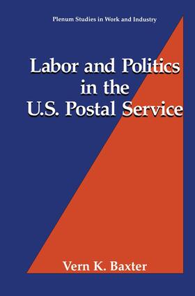 Baxter | Labor and Politics in the U.S. Postal Service | Buch | 978-0-306-44753-2 | sack.de