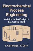Scott / Goodridge |  Electrochemical Process Engineering | Buch |  Sack Fachmedien
