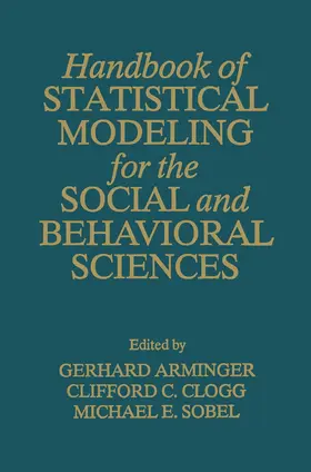 Arminger / Sobel / Clogg |  Handbook of Statistical Modeling for the Social and Behavioral Sciences | Buch |  Sack Fachmedien