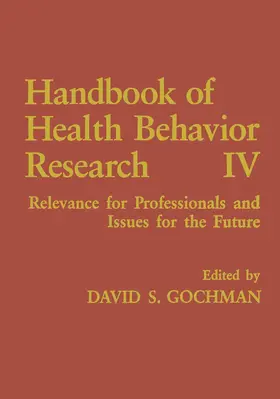 Gochman |  Handbook of Health Behavior Research IV | Buch |  Sack Fachmedien
