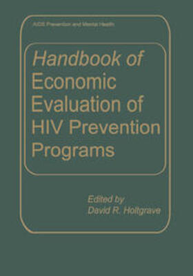 Holtgrave | Handbook of Economic Evaluation of HIV Prevention Programs | Buch | 978-0-306-45749-4 | sack.de