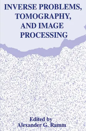 Ramm |  Inverse Problems, Tomography, and Image Processing | Buch |  Sack Fachmedien