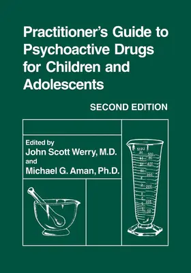 Werry / Aman |  Practitioner's Guide to Psychoactive Drugs for Children and Adolescents | Buch |  Sack Fachmedien