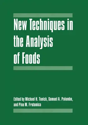 Tunick / Palumbo / Fratamico |  New Techniques in the Analysis of Foods | Buch |  Sack Fachmedien